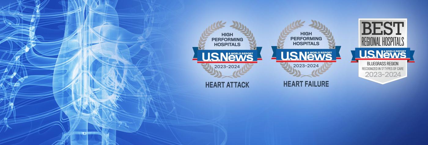 MRI image of a human heart. Three badges are superimposed over the image. They read: "US News & World Report High Performing Hospitals, Heart Attack, 2023–2024;" "US News & World Report High Performing Hospitals, Heart Failure, 2023–2024;" and "US News & World Report, Best Regional Hospitals, Bluegrass Region, Recognized in 17 Types of Care, 2023–2024."